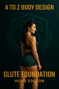 Glute Foundation - Home Edition